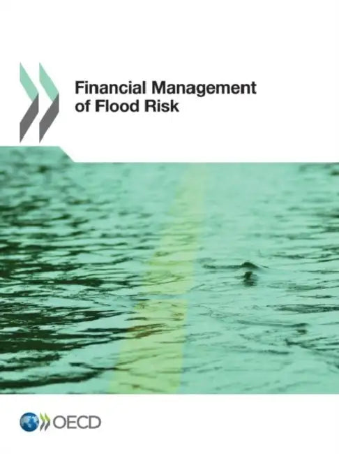 Financial Management of Flood Risk (English, Oecd)