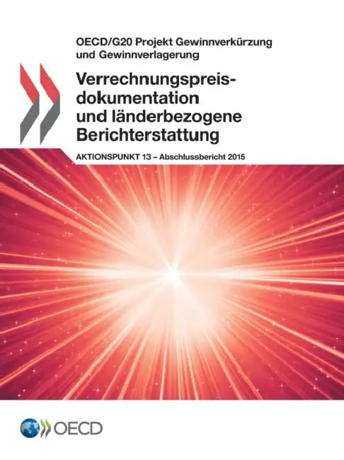 OECD/G20 Projekt Gewinnverkurzung Und Gewinnverlagerung Verrechnungspreisdokumentation Und Landerbez (English, Oecd)