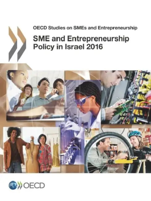 Sme and Entrepreneurship Policy in Israel 2016 (English, Organization for Economic Cooperation, amp;)