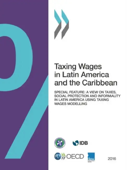 Taxing Wages in Latin America and the Caribbean 2016 (English, Oecd)