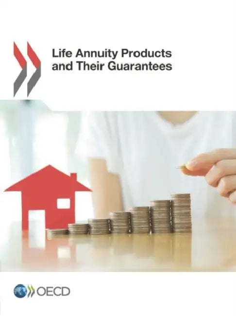 Life Annuity Products and Their Guarantees (English, Oecd)