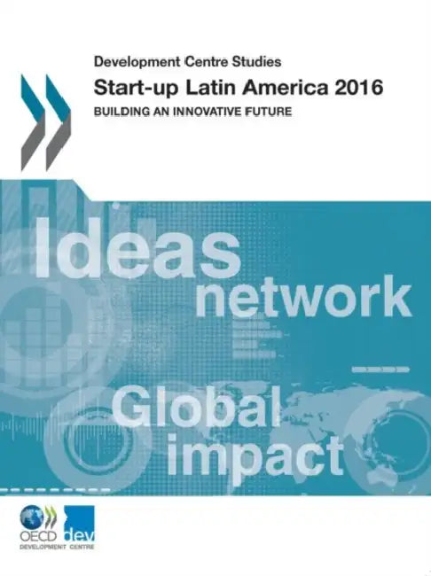 Development Centre Studies Start-Up Latin America 2016 (English, Oecd)
