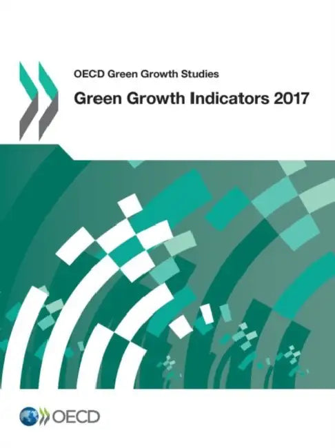 Green Growth Indicators 2017 (English, Oecd)