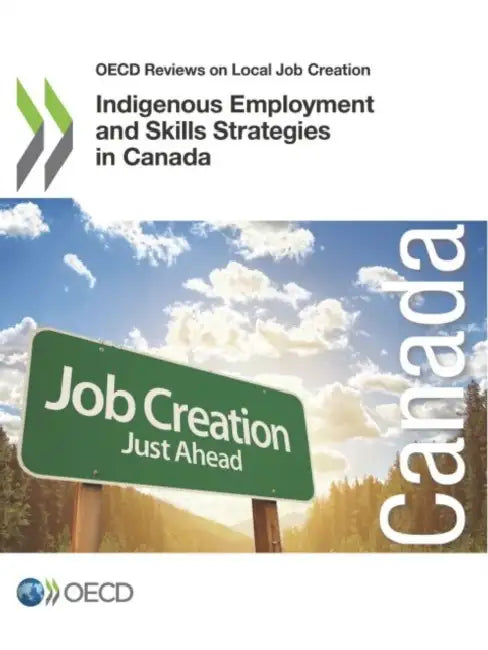 Indigenous Employment and Skills Strategies in Canada (English, Oecd)