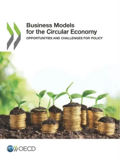 Business Models for the Circular Economy (English, Oecd)