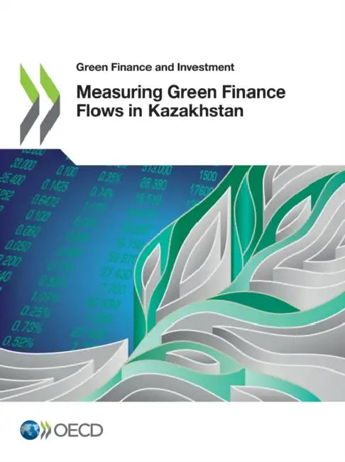 Measuring Green Finance Flows in Kazakhstan (English, Oecd)