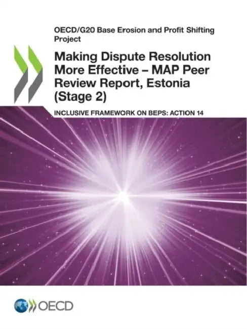 Making Dispute Resolution More Effective - MAP Peer Review Report, Estonia (Stage 2) (English, Oecd)