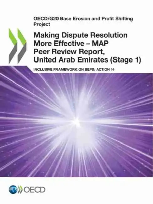 Making Dispute Resolution More Effective - MAP Peer Review Report, United Arab Emirates (Stage 1) (English, Oecd)