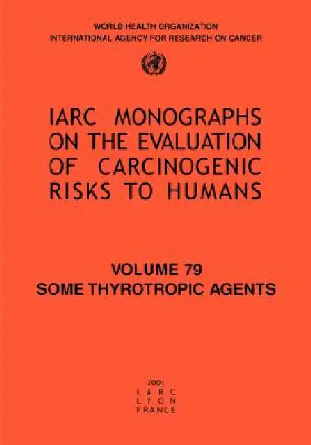 Some Thyrotropic Agents (English, The International Agency for Research on)