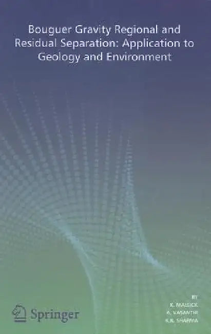 Bouguer Gravity Regional and Residual Separation (English, K. Mallick | A. Vasanthi | K. K. Sharma)