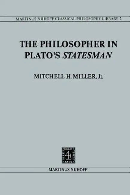 The Philosopher in Plato's Statesman (English, Mitchell H. Miller)