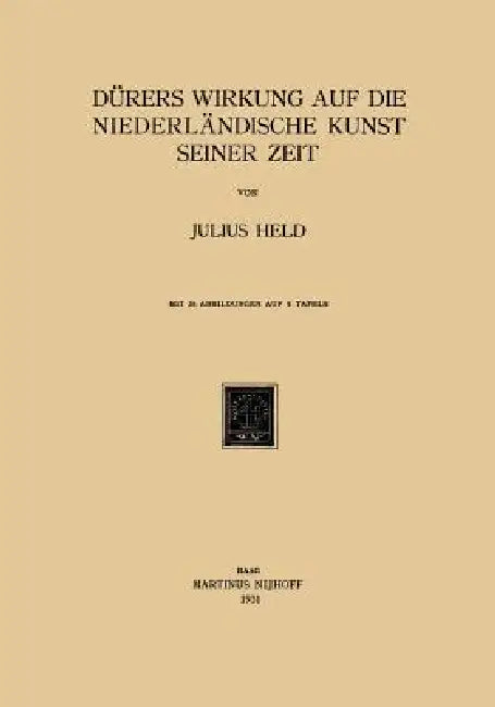 Dürers Wirkung Auf Die Niederländische Kunst Seiner Zeit (English, Julius Held)
