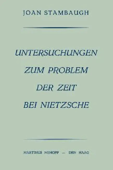 Untersuchungen Zum Problem Der Zeit Bei Nietzsche (English, Joan Stambaugh)