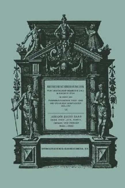 Reise Nach Java, Banda, Ceylon Und Persien 1644-1660 (English, Johann Jacob Saar)