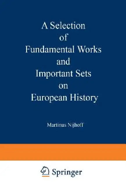A Selection of Fundamental Works and Important Sets on European History (English, Kenneth A. Loparo)