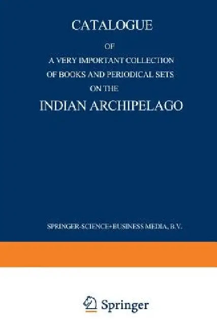 Catalogue of a Very Important Collection of Books and Periodical Sets on the Indian Archipelago (English, Martinus Nijhoff)