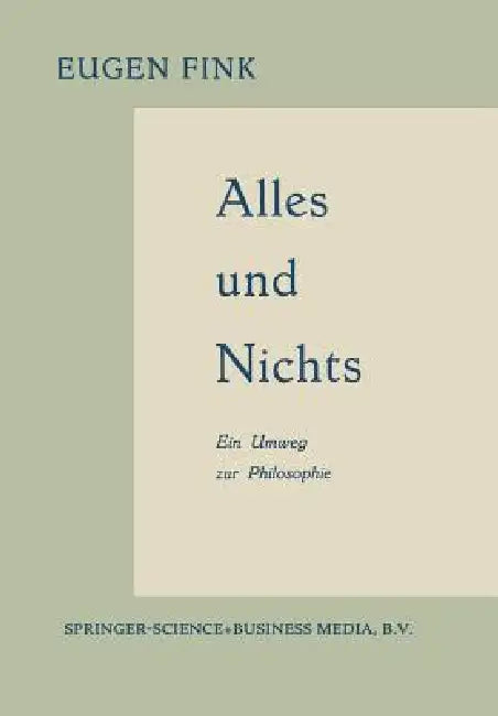 Alles Und Nichts (English, Eugen Fink)