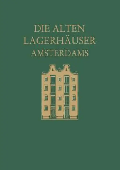 Die Alten Lagerhäuser Amsterdams (English, Magda Revesz-Alexander)