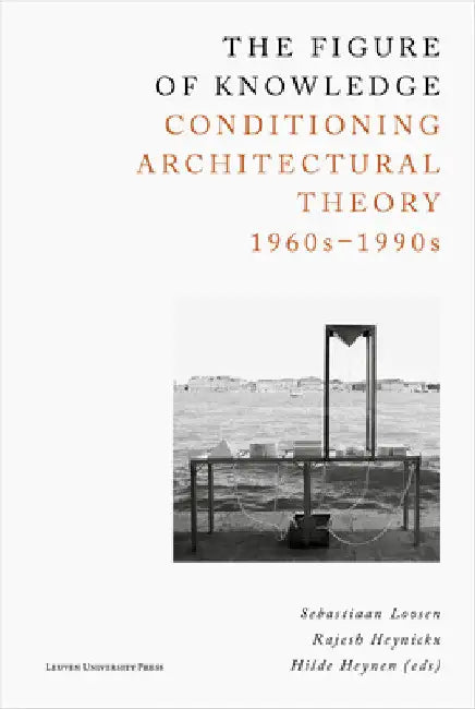 The Figure of Knowledge (English, Sebastiaan Loosen | Rajesh Heynickx | Hilde Heynen)