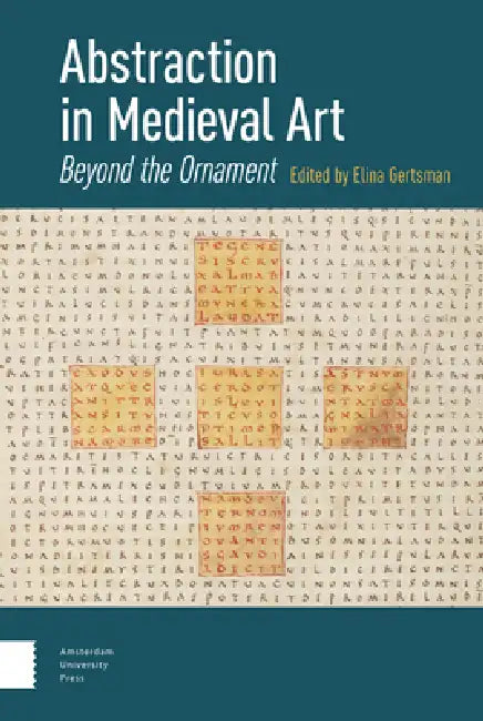 Abstraction in Medieval Art (English, Elina Gertsman)