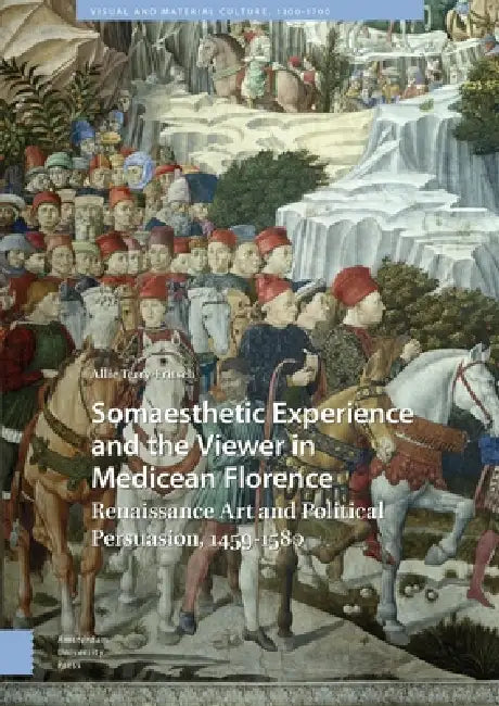 Somaesthetic Experience and the Viewer in Medicean Florence (English, Allie Terry-Fritsch)