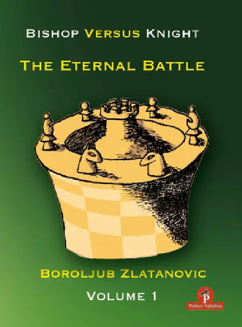 Bishop Versus Knight - The Eternal Battle - Volume 1 (English, Zlatanovic)