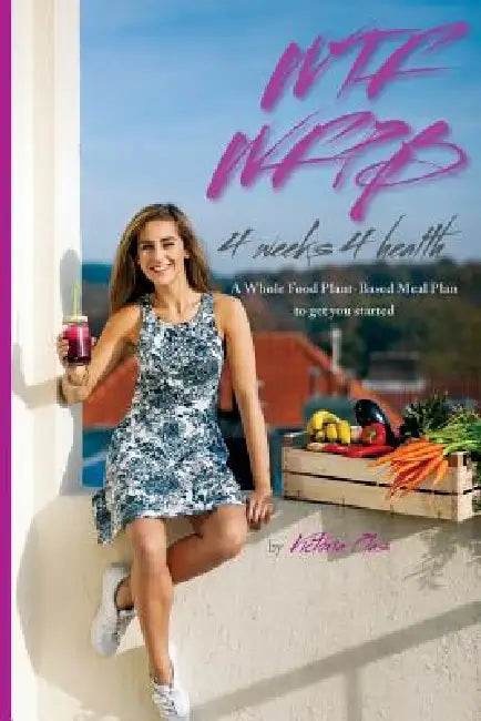 WTF WFPB - 4 weeks 4 health (English, Victoria Plas)