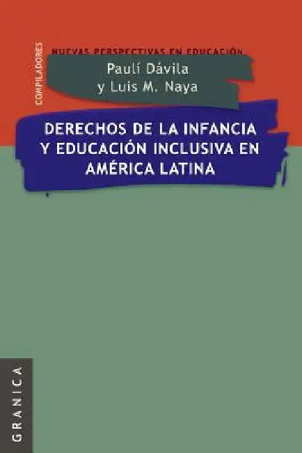 Derechos de La Infancia y Educacion Inclusiva En America Latina (English, Luis Maria Naya | Pauli Davila)