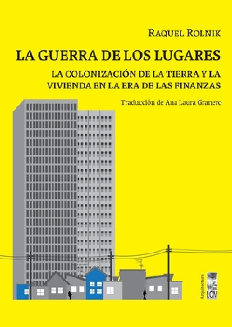 La guerra de los lugares (English, Raquel Rolnik)