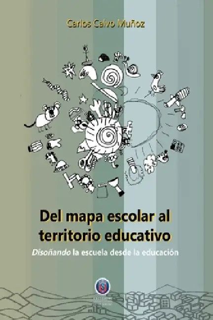 Del mapa escolar al territorio educativo (English, Carlos Calvo)