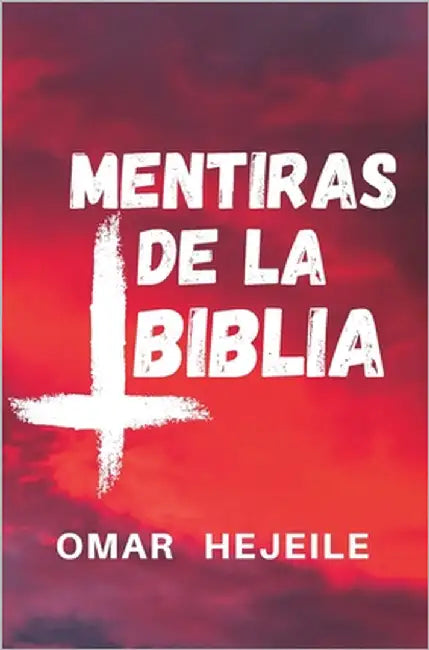 Las Mentiras de la Biblia (English, Omar Hejeile)