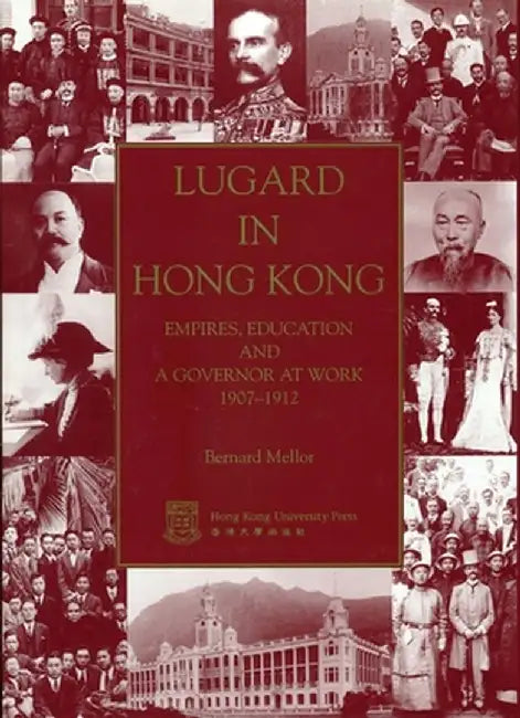 Lugard in Hong Kong (English, Bernard Mellor)