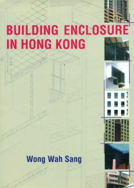 Building Enclosure in Hong Kong (English, Wah Sang Wong)