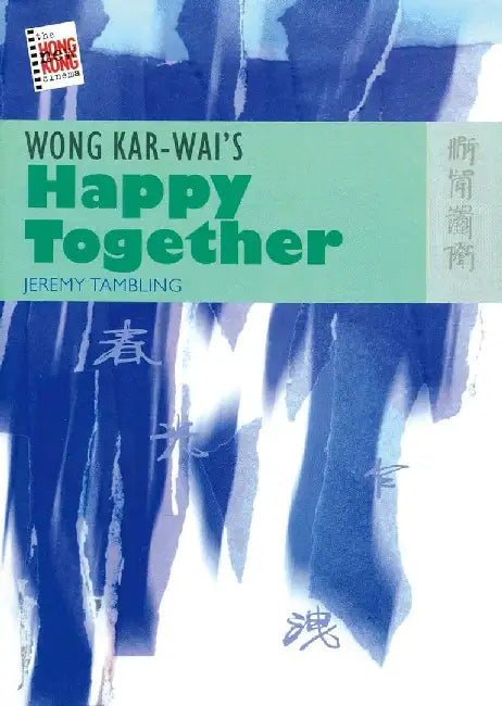 Wong Kar - wai's Happy Together (English, Jeremy Tambling)