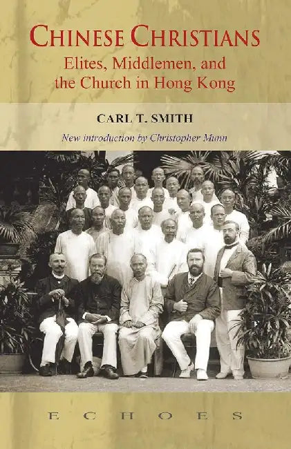 Chinese Christians - Elites, Middlemen, (English, Carl Smith)