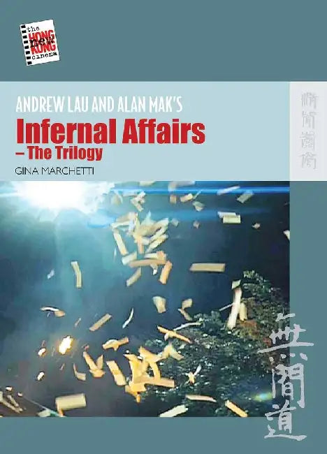 Andrew Lau and Alan Maks Infernal Affair (English, Gina Marchetti)