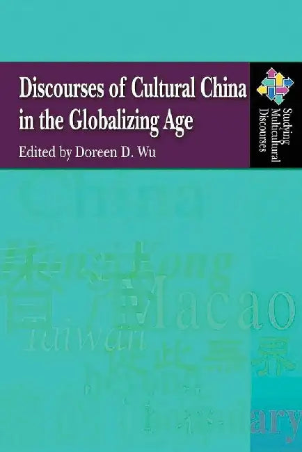 Discourses of Cultural China in the Glob (English, Doreen D. Wu)