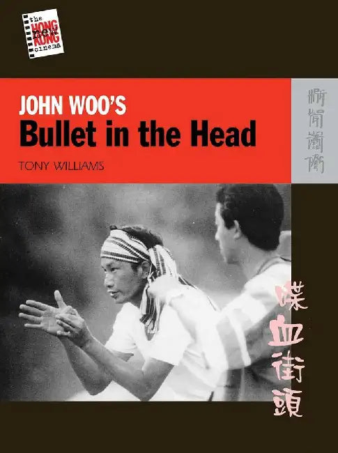 JOHN WOOS BULLET IN THE HEAD (English, Tony Williams)