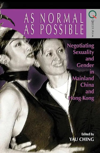 As Normal as Possible - Negotiating Sexu (English, Ching Yau)