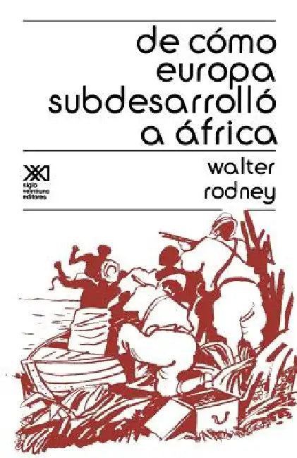 de Como Europa Subdesarrollo a Africa (English, Walter Rodney)