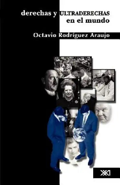 Derechas y ultraderechas en el mundo (English, Octavio Rodríguez Araujo)