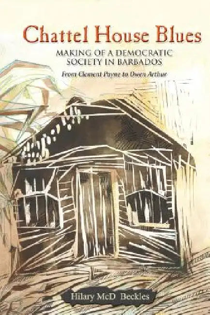 Chattel House Blues (English, Hilary Beckles)