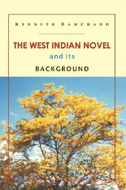 The West Indian Novel and Its Background (English, Kenneth Ramchand)