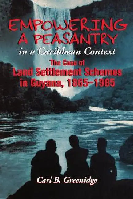 Empowering a Peasantry in a Caribbean Context (English, Carl B. Greenidge)