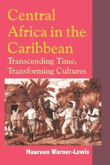 Central Africa in the Caribbean (English, Maureen Warner-Lewis)