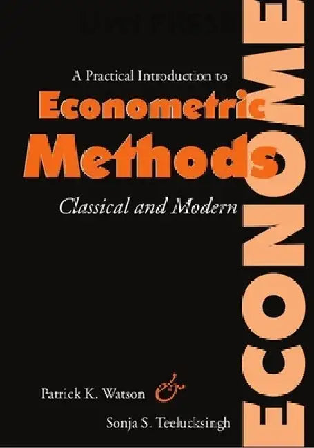A Practical Introduction to Econometric Methods (English, Patrick K. Watson | Sonja S. Teelucksingh)