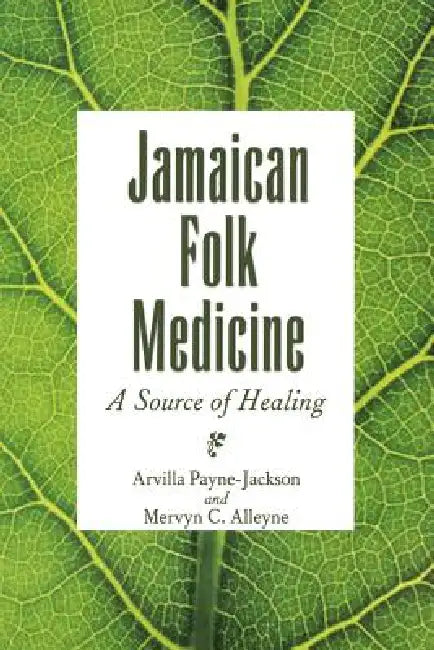 Jamaican Folk Medicine (English, Arvilla Payne-Jackson | Mervyn C. Alleyne)