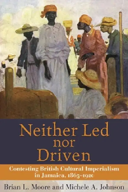 Neither Led Nor Driven (English, Brian L. Moore | Michele A. Johnson)