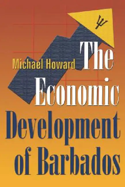 The Economic Development of Barbados (English, Michael McGregor Howard)