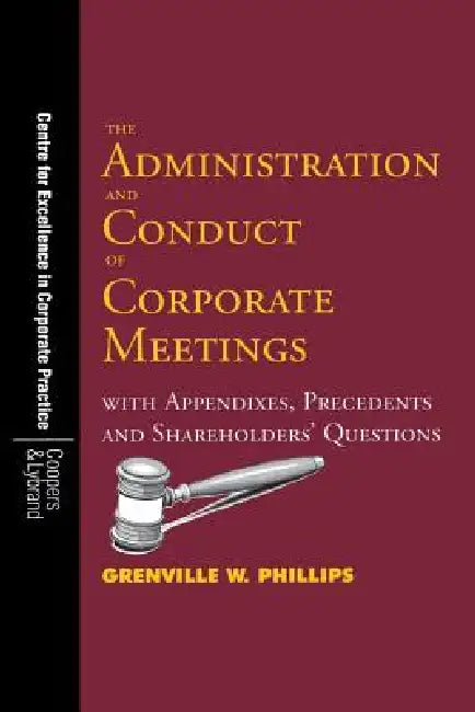 The Administration and Conduct of Corporate Meetings (English, Grenville W. Phillips)